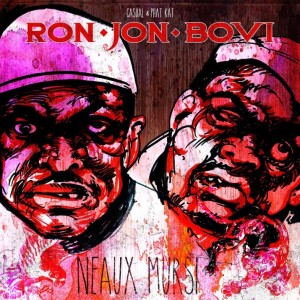 RON JON BOVI (Casual x Phat Kat) - Neaux Mursi - Released: 2/19/16