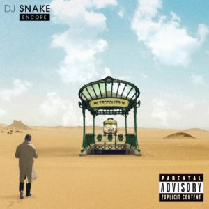 DJ SNAKE - Encore - Released: 8/5/16