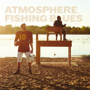 ATMOSPHERE - Fishing Blues - Released: 8/12/16