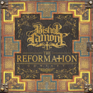 BISHOP LAMONT - The Reformation: G.D.N.I.A.F.T. - Released: August 26