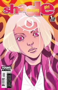 SHADE, THE CHANGING GIRL #1 - Young Animal