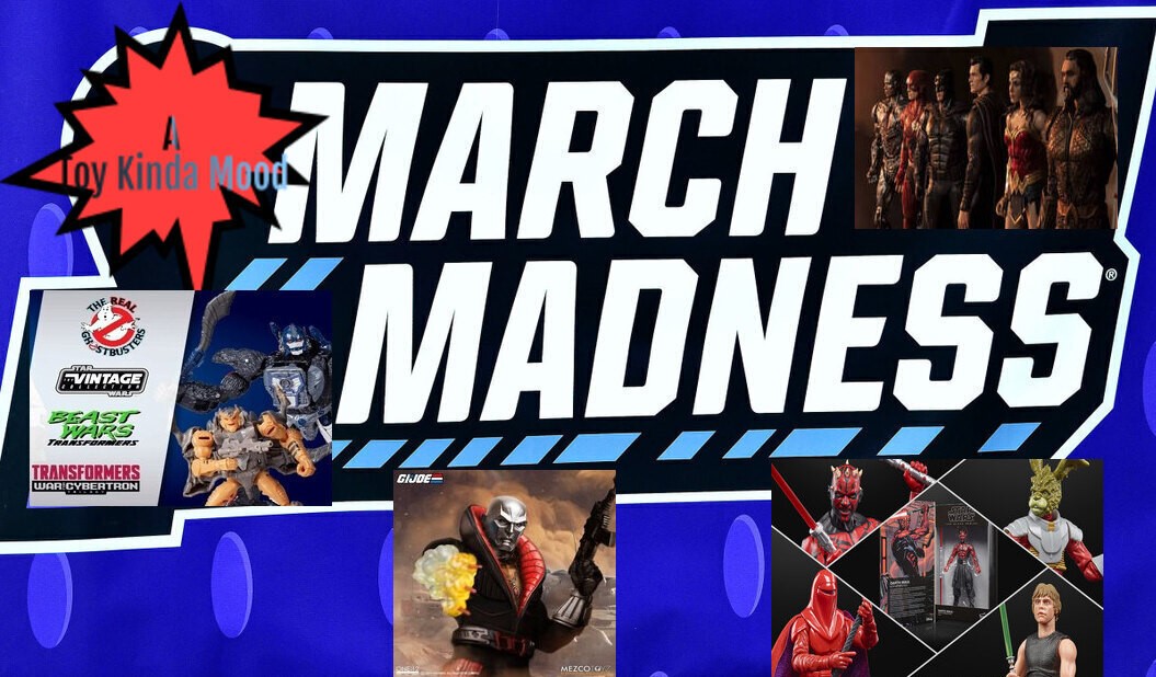 A TOY KINDA MOOD [Episode 23]: March Madness.